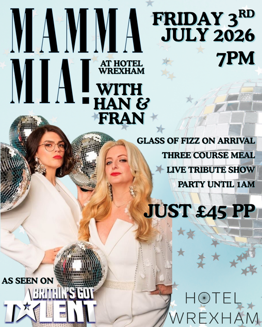 Mamma Mia! At Hotel Wrexham (Featuring Britain's Got Talent Stars Han & Fran Live ABBA Tribute Duo)